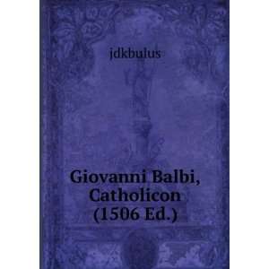 Giovanni Balbi, Catholicon (1506 Ed.) jdkbulus Books