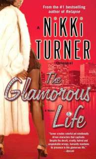   The Glamorous Life by Nikki Turner, Random House 
