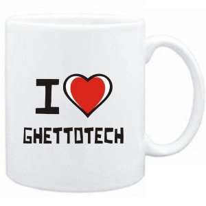  Mug White I love Ghettotech  Music