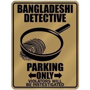 New  Bangladeshi Detective   Parking Only  Bangladesh Parking Sign 