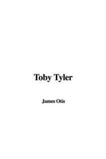   Toby Tyler by James Otis, IndyPublish