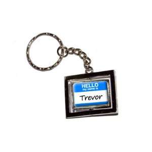  Hello My Name Is Trevor   New Keychain Ring Automotive