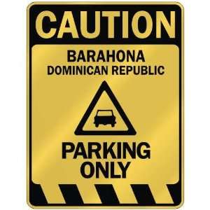   CAUTION BARAHONA PARKING ONLY  PARKING SIGN DOMINICAN 