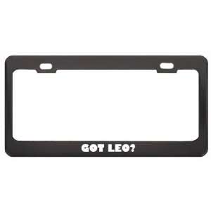  Got Leo? Girl Name Black Metal License Plate Frame Holder 