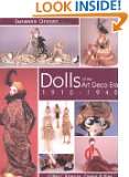 Dolls of the Art Deco Era 1910 1940 Collect, Restore, Create and Play