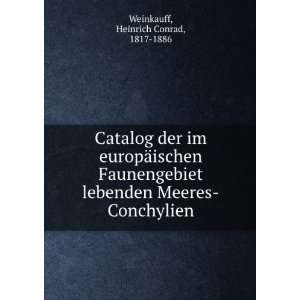  Meeres Conchylien Heinrich Conrad, 1817 1886 Weinkauff Books