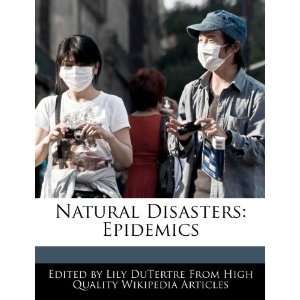    Natural Disasters Epidemics (9781242299698) Lily DuTertre Books