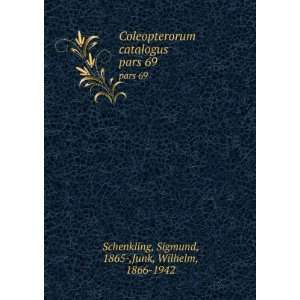   . pars 69 Sigmund, 1865 ,Junk, Wilhelm, 1866 1942 Schenkling Books