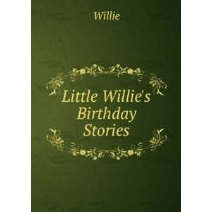  Little Willies Birthday Stories Willie Books