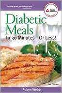   Diabetic Meals in 30 Minutes or Less by Robyn Webb 
