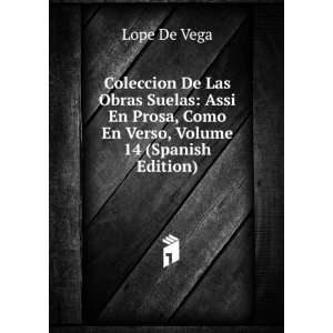   Prosa, Como En Verso, Volume 14 (Spanish Edition) Lope De Vega Books