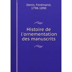   de lornementation des manuscrits Ferdinand, 1798 1890 Denis Books