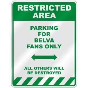   PARKING FOR BELVA FANS ONLY  PARKING SIGN