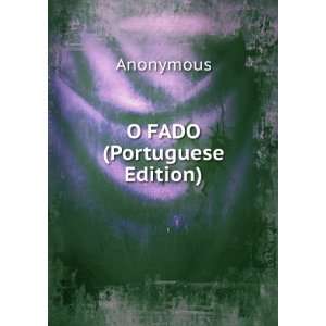  O FADO (Portuguese Edition) Anonymous Books