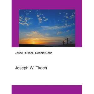  Joseph W. Tkach Ronald Cohn Jesse Russell Books