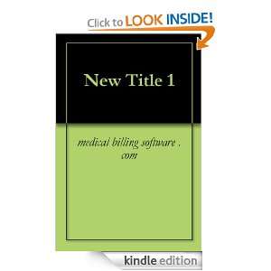 New Title 1 medical billing software . Kindle Store