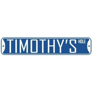   TIMOTHY HOLE  STREET SIGN