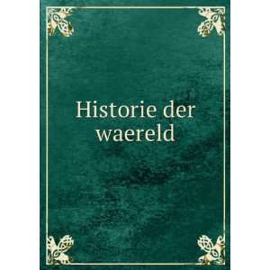 Historie der waereld J[oannes] F[lorentius], 1729 1795 