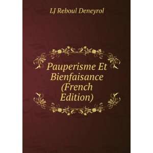  Pauperisme Et Bienfaisance (French Edition) LJ Reboul 