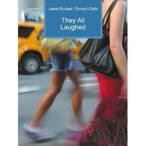  They All Laughed Ronald Cohn Jesse Russell Books