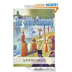 The White Company Classics Book with History of Author (Annotated 