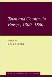 Town and Country in Europe, 1300 1800, (0521633419), S. R. Epstein 