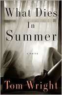  What Dies in Summer by Tom Wright, Norton, W. W 