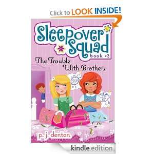 The Trouble with Brothers (Sleepover Squad) Julia Denos, P. J. Denton 