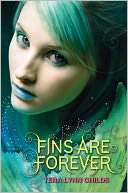   Fins Are Forever by Tera Lynn Childs, HarperCollins 