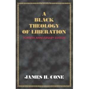  A Black Theology of Liberation [Paperback] James H. Cone 