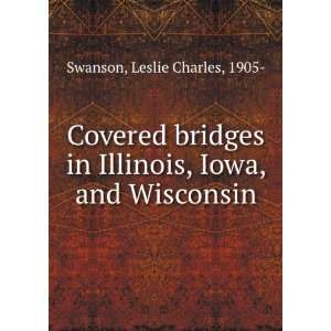   in Illinois, Iowa, and Wisconsin Leslie Charles, 1905  Swanson Books
