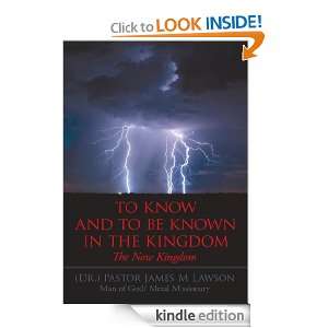 To Know And To Be Known In The KingdomThe Now Kingdom (Dr.) Pastor 