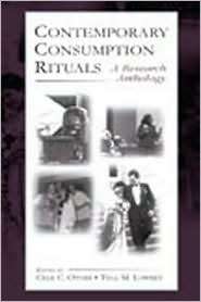 Contemporary Consumption Rituals A Research Anthology (Marketing and 