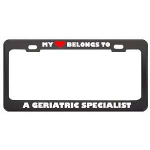My Heart Belongs To A Geriatric Specialist Career Profession Metal 