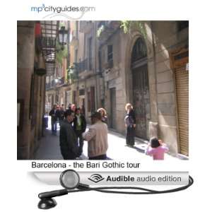Barcelona Gotic   Born Tour cityguides Walking Tour (Audible Audio 