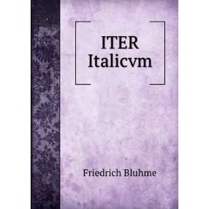  ITER Italicvm Friedrich Bluhme Books