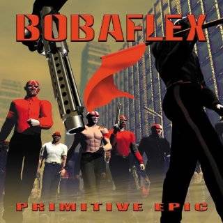 Primitive Epic by Bobaflex ( Audio CD   2003)   Enhanced