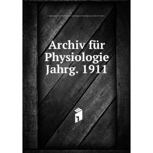  Archiv fÃ¼r Physiologie. Jahrg. 1911 Physiologische 