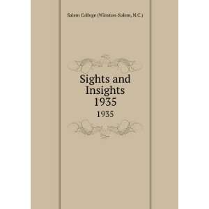   Sights and Insights. 1935 N.C.) Salem College (Winston Salem Books