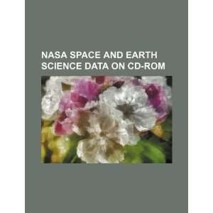  NASA space and earth science data on CD ROM (9781234304218 