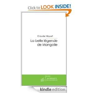 La belle légende de Mongolie (French Edition) Claude Hiquet  