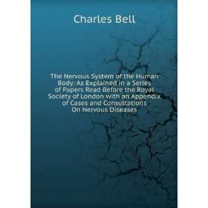 The Nervous System of the Human Body As Explained in a Series of 