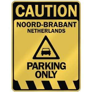   CAUTION NOORD BRABANT PARKING ONLY  PARKING SIGN 