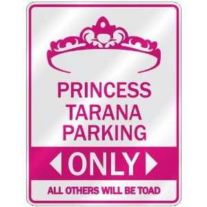   PRINCESS TARANA PARKING ONLY  PARKING SIGN