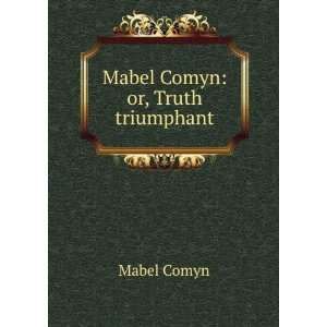  Mabel Comyn or, Truth triumphant Mabel Comyn Books