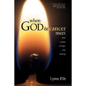  Cancer Meet True Stories of Hope and Healing   [WHEN GOD & CANCER 