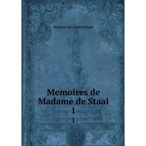  Memoires de Madame de Staal. 1 Marguerite Jeanne Staal 