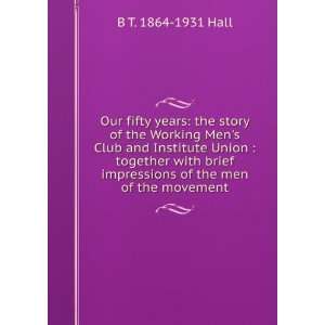  Our fifty years the story of the Working Mens Club and 
