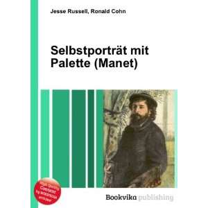   SelbstportrÃ¤t mit Palette (Manet) Ronald Cohn Jesse Russell Books
