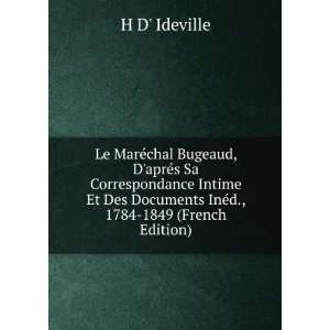  Le MarÃ©chal Bugeaud, DaprÃ©s Sa Correspondance 